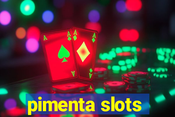 pimenta slots